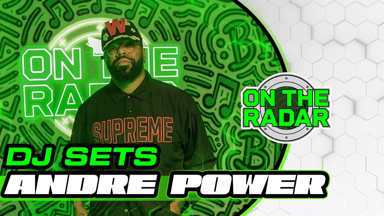 Andre Power | On The Radar DJ SET