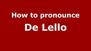 How to pronounce De Lello