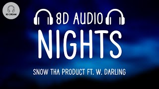 Snow Tha Product - Nights (8D AUDIO) ft. W. Darling
