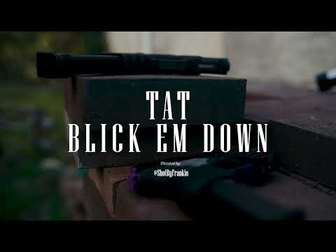 TAT - Blick Em Down