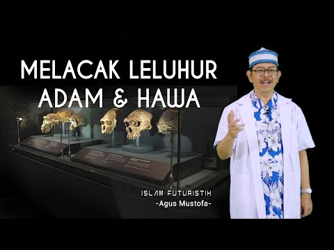 Islam Futuristik eps. 41-  MELACAK LELUHUR ADAM dan HAWA