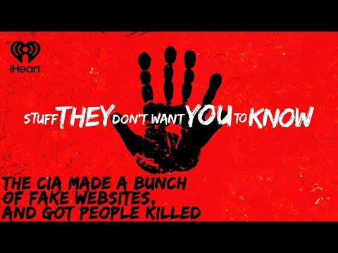The CIA Made a Bunch of Fake Websites, and Got People Killed | STUFF THEY DON'T WANT YOU TO KNOW