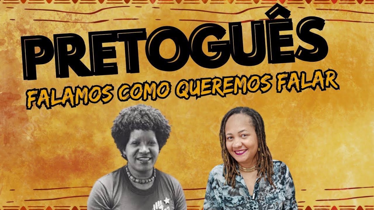 VOCÊ SABE O QUE É PRETOGUÊS?