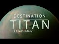 ᴴᴰ [Documentary] Destination: Titan