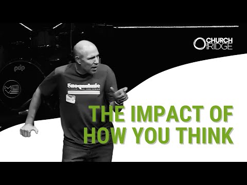 The Impact of How You Think | Charlie Salmon | Church on the Ridge