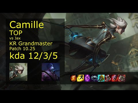 Camille vs Jax Top - KR Grandmaster 12/3/5 Patch 10.25 Gameplay // [롤] 카밀 vs 잭스 탑