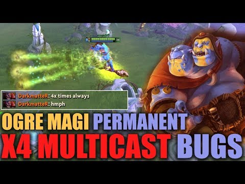 IMBA OGRE MAGI X4 MULTICAST PERMANENT BUGS - Dota 2 Bugs