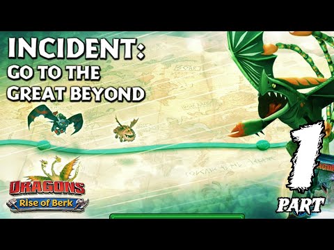 Incident go to the Great Beyond Part 1 | Dragons: Rise Of Berk - Gauntlet Event!