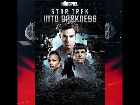 Selfmade Hörspiel. Star Trek 12 - Into Darkness