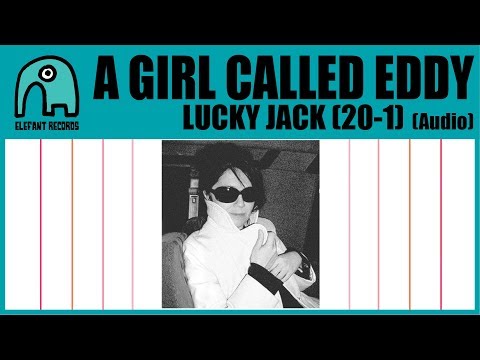 A GIRL CALLED EDDY - Lucky Jack (20-1) [Audio]