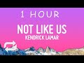 Kendrick Lamar Not Like Us Lyrics Drake Diss 1 Hour