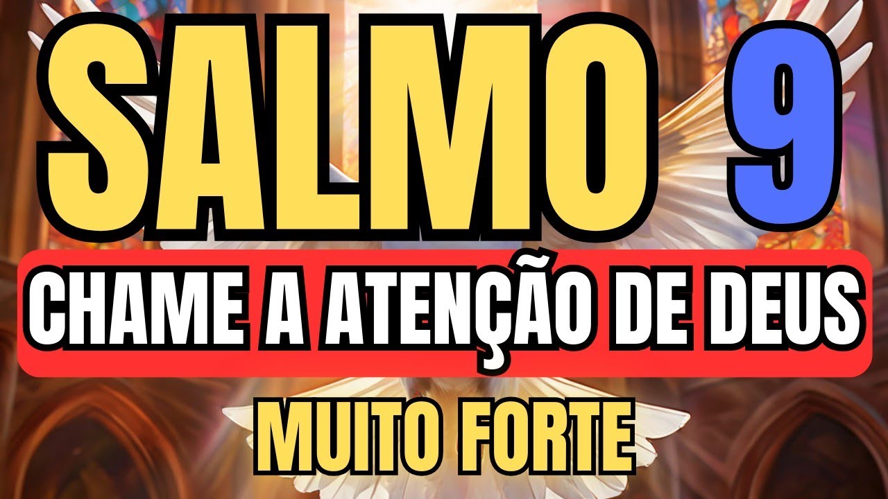 ORAÇÃO FORTÍSSIMA DO SALMO 9 PARA QUEBRAR AMARRAÇÕES, INVEJA, FEITIÇO E PERIGOS