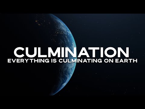 CULMINATION — EVERYTHING IS CULMINATING ON EARTH - Van / Gabriel of Urantia