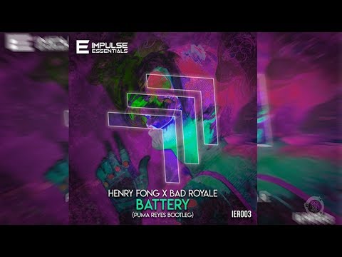 Henry Fong & Bad Royale - Battery (Puma Reyes Bootleg)