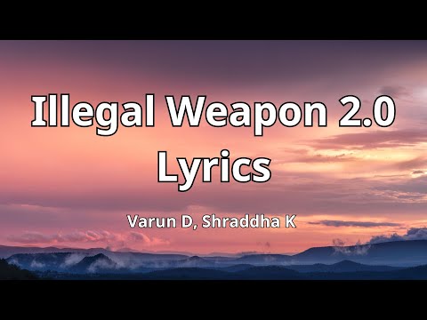 Illegal Weapon 2.0 Lyrics | Street Dancer 3D | Varun D, Shraddha K | Tanishk B,Jasmine S,Garry S