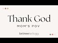 “Thank God” from the Moms POV