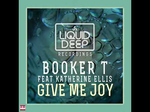 Booker T Feat Katherine Ellis - Give Me Joy (Booker T Kings of Soul Vocal Mix) [LIQUID DEEP RECOR...
