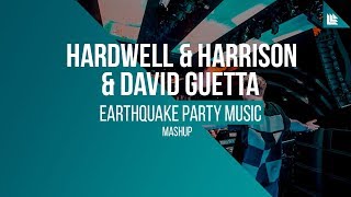 Hardwell &amp; harrison  And David Guetta - Earthquake Party Music (Extended Mix) |Revealed Release
