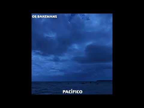 Pacífico - Os Bakemans