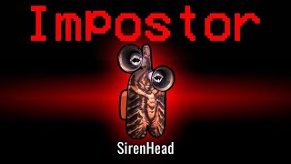 SIREN HEAD попал В ИГРУ AMONG US ! СИРЕНОГОЛОВЫЙ раздавил меня в игре Амонг ас !Потусторонние