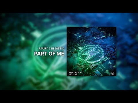 R4URY & BETASTIC - Part Of Me