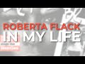 Roberta Flack - In My Life (Official Audio)