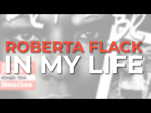 In My Life - Roberta Flack