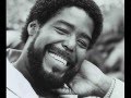 Barry White Whatever We Had, We Had