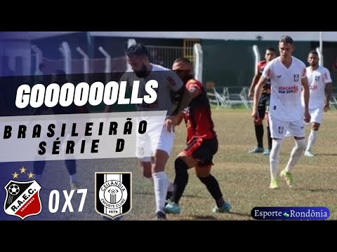 CONFIRA OS GOLS DO BRASILEIRÃO SÉRIE D | REAL ARIQUEMES  0 X 7 CEILÂNDIA-DF | 12ª RODADA