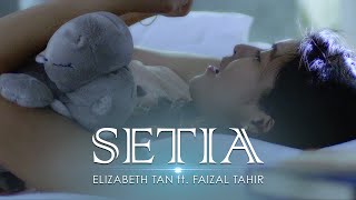 Elizabeth Tan ft. Faizal Tahir - Setia (Official Music Video)