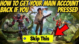 How To Get Your Main Fortnite Account Back If You Hit Skip This in 2023 FAST