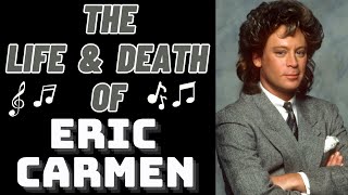 The Life &amp; Death of Raspberries&#39; ERIC CARMEN