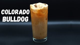Colorado Bulldog | How to Make a Colorado Bulldog Cocktail Recipe