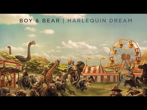 Harlequin Dream - Boy And Bear