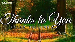 Thanks to You | by Tyler Collins | @keirgee Lyrics Video