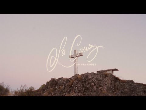 La Cruz - AMARA RODES (Video Oficial)