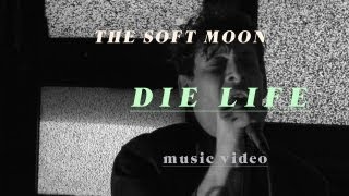 The Soft Moon - &quot;Die Life&quot; (Official Music Video)