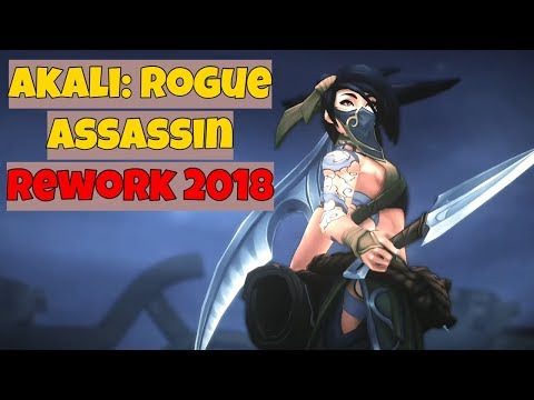 lol akali rework 2018 || League of Legends champion trailer and Rework Gameplay !