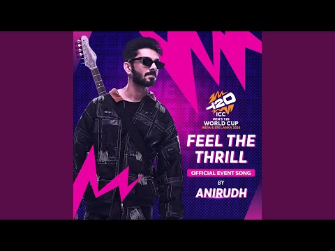 Feel The Thrill (ICC Men's T20 World Cup Official Event Song)