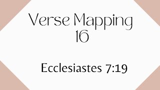 Verse Mapping Day 16 | Ecclesiastes 7:19