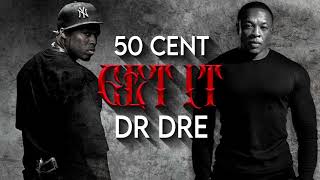 DR DRE feat 50 CENT - Get It (Unreleased Original)