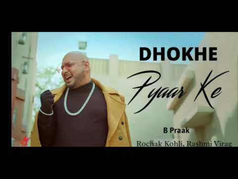 ye dhokhe pyar ke dkhokhe ||Bpraak |