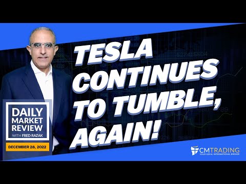 CMTrading Daily Market Review December 28th, 2022 - Tesla continues to tumble, again!