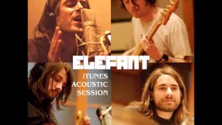 Elefant - Uh Oh Hello (iTunes Acoustic Session)
