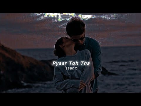 Pyaar Toh Tha (slowed+reverb)