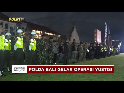 PRESISI UPDATE : POLDA BALI GELAR OPERASI YUSTISI 31/05/2025 (14.00)