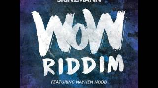 SkinzMann: Wow Riddim (feat. Mayhem NODB) (Original Mix)