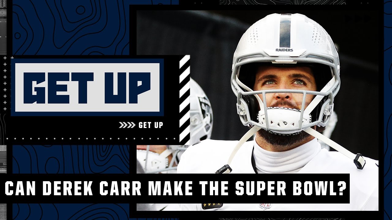 Is Derek Carr talented enough to lead the Raiders to the Super Bowl? | Get Up