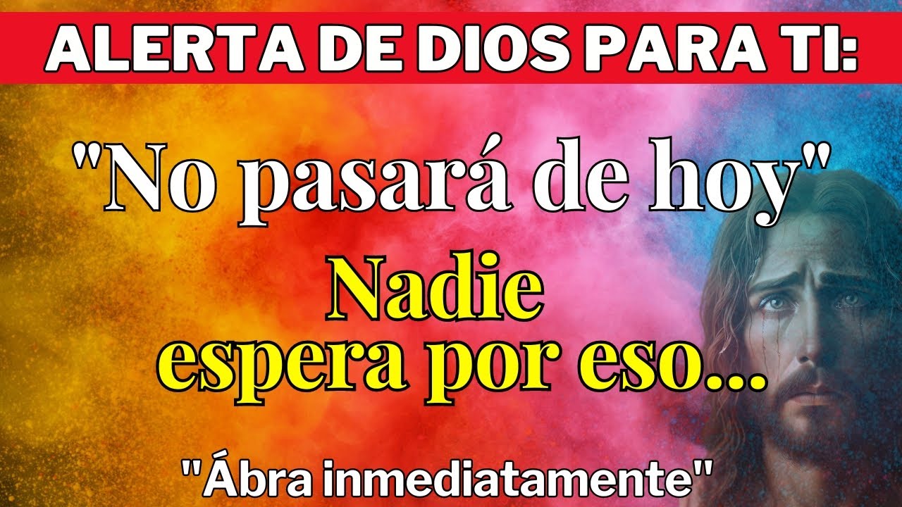 DIOS DICE: "LO SIENTO TENER QUE DECIRTE ESO"... ES MEJOR QUE ME ESCUCHES PRONTO