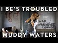 Laura Reed - I Be's Troubled - Muddy Waters ...
